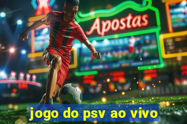 jogo do psv ao vivo